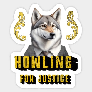 Howling for Justice | funny wolf Sticker